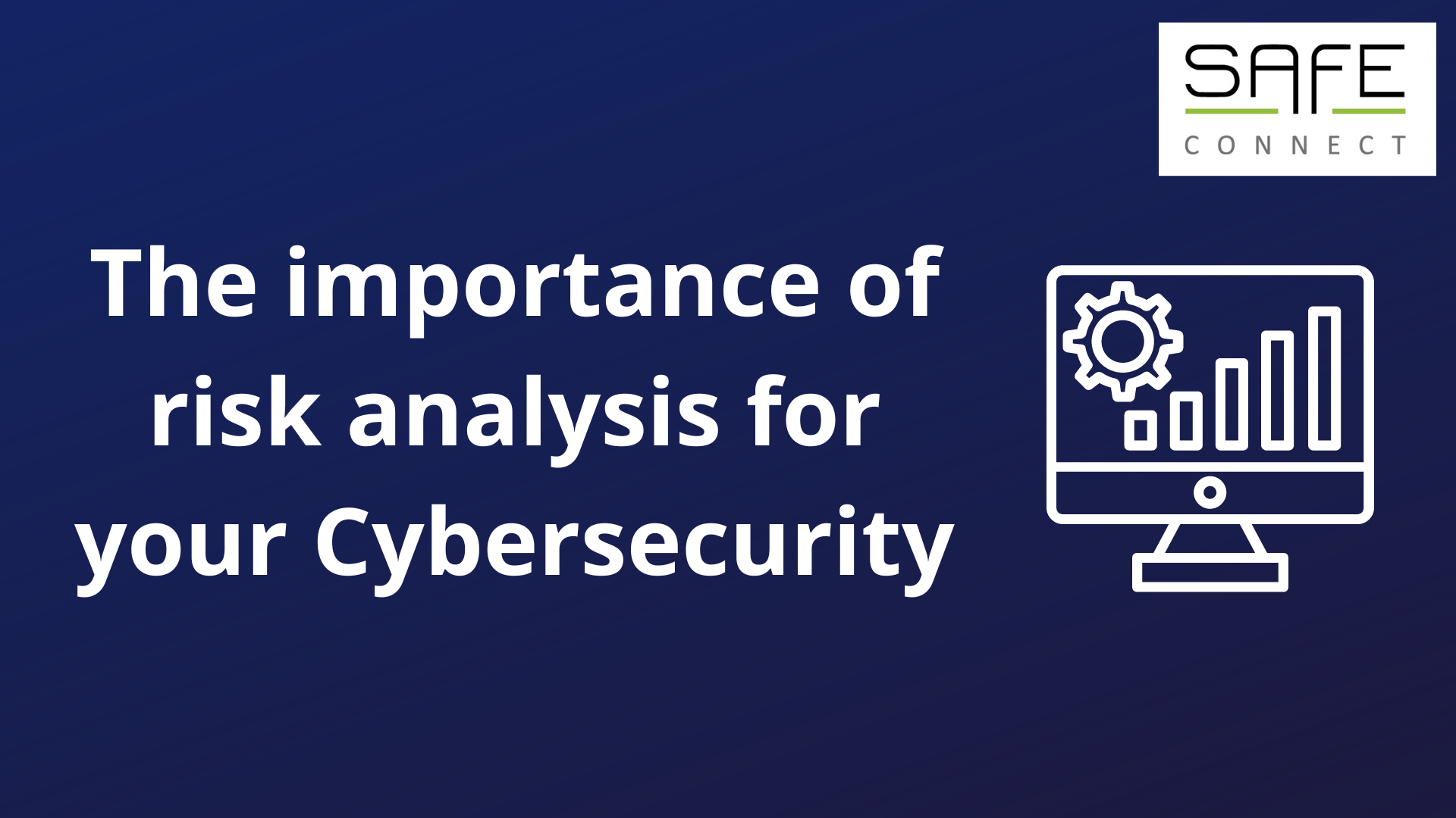 The importance of risk analysis for your Cybersecurity