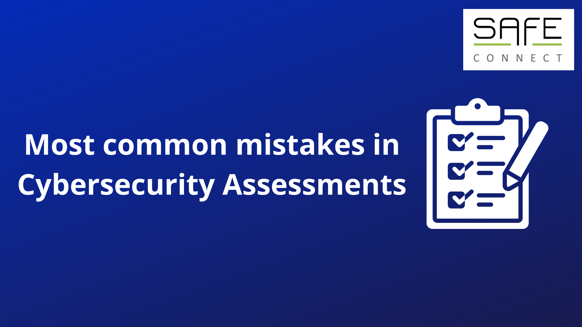 Most common mistakes in Cybersecurity Assessments