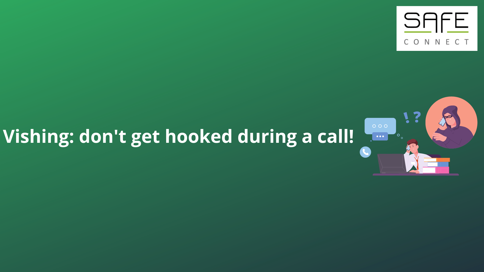 Vishing don't get hooked during a call!