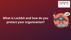 What is Lockbit and how do you protect your organization