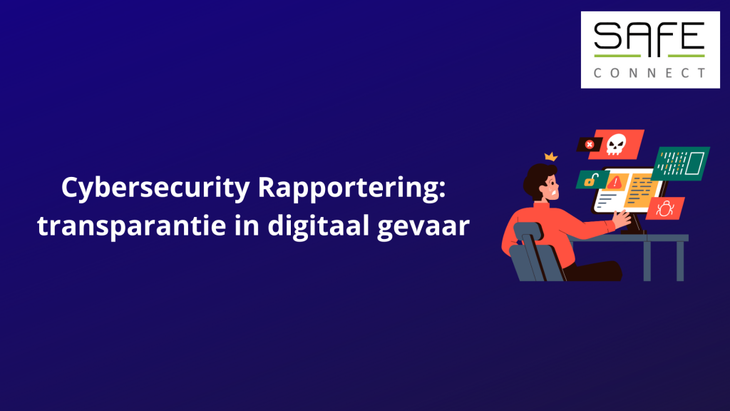 Cybersecurity Rapportering: transparantie in digitaal gevaar