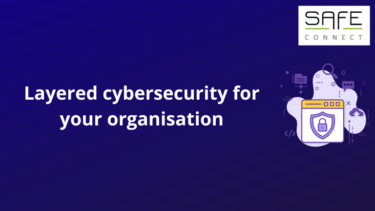 Layered Cybersecurity For Your Organisation